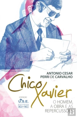 Bertrand.pt - Chico Xavier - O Homem A Obra E As Repercussões