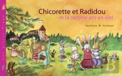 Chicorette Et Radidou Et La Carotte Arc-En-Ciel