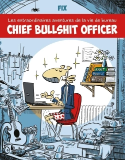 Bertrand.pt - Chief Bullshit Officer : Les Extraordinaires Aventures De La Vie De Bureau