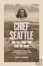 Chief Seattle And The Town That Took His Name