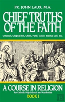 Bertrand.pt - Chief Truths Of The Faith: A Course In Religion - Book I