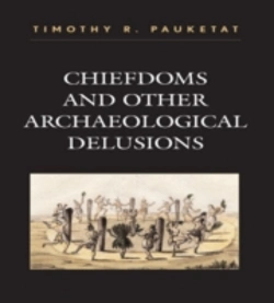 Bertrand.pt - Chiefdoms And Other Archaeological Delusions