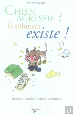 Bertrand.pt - Chien Agressif ? La Solution Existe ! Méthodes, Exercices, Conseils Du Vétérinaire