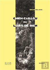Chien-Caillou Ou L'Art De Rien