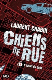 Chiens De Rue Tome 2 : L'Appel Du Gang