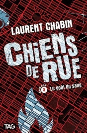 Chiens De Rue Tome 3 : Le Goût Du Sang