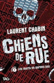 Chiens De Rue Tome 7 : Les Morts Ne Parlent Pas