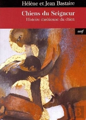 Chiens Du Seigneur ; Histoire Chretienne Du Chien
