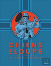 Chiens Et Loups Tome 1 : Le Temps Des Ombres