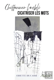Chiffonner L'Oubli - Cicatriser Les Mots