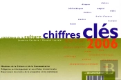 Chiffres Cles 2006. Statistiques De La Culture