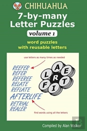 Chihuahua 7-By-Many Letter Puzzles Volume 1