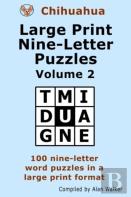 Chihuahua Large Print Nine-Letter Puzzles Volume 2