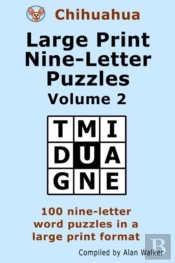 Chihuahua Large Print Nine-Letter Puzzles Volume 2