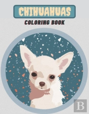 Chihuahuas Coloring Book