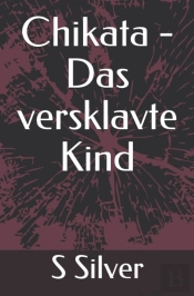 Chikata - Das Versklavte Kind