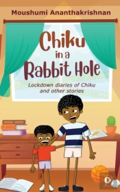 Chiku In A Rabbit Hole: Lockdown Diaries