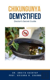 Chikungunya Demystified: Doctor'S Secret Guide