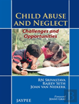 Child Abuse And Neglect: Challenges And Opportunities