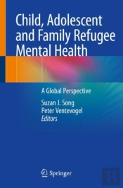 Child, Adolescent And Family Refugee Mental Health