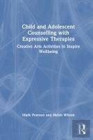 Child And Adolescent Counselling With Expressive Therapies