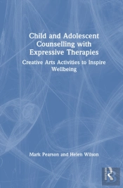 Child And Adolescent Counselling With Expressive Therapies