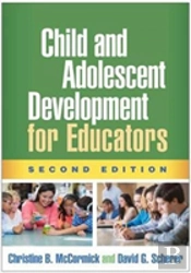 Child And Adolescent Development For Educators, Second Edition
