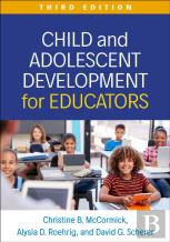Child And Adolescent Development For Educators, Third Edition
