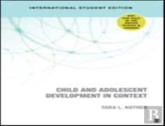 Child And Adolescent Development In Context - International Student Edition