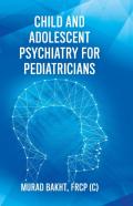 Child And Adolescent Psychiatry For Pediatricians