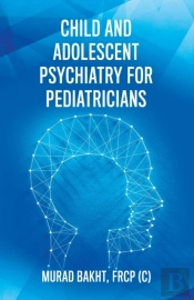 Child And Adolescent Psychiatry For Pediatricians