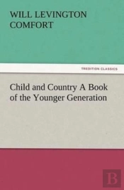 Child And Country A Book Of The Younger Generation