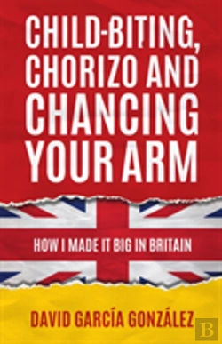 Bertrand.pt - Child-Biting, Chorizo And Chancing Your Arm - How I Made It Big In Britain