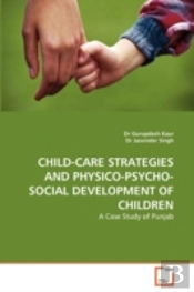 Child-Care Strategies And Physico-Psycho-Social Development Of Children