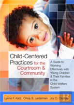 Child-Centered Practices For The Courtroom & Community