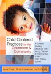 Child-Centered Practices For The Courtroom & Community