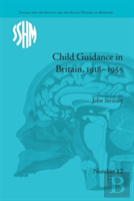 Child Guidance In Britain, 1918â€“1955