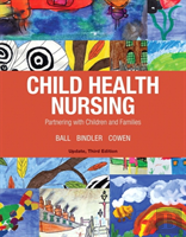 Child Health Nursing, Updated Edition