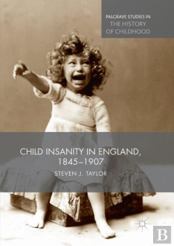 Bertrand.pt - Child Insanity In England, 1845-1907