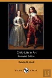 Child-Life In Art (Illustrated Edition) (Dodo Press)