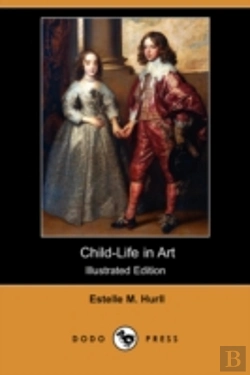 Bertrand.pt - Child-Life In Art (Illustrated Edition) (Dodo Press)