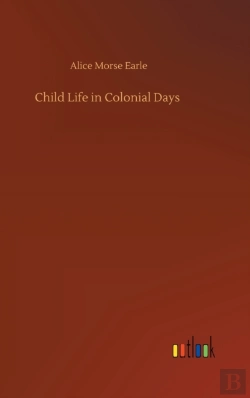 Bertrand.pt - Child Life In Colonial Days