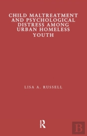Child Maltreatment And Psychological Distress Among Urban Homeless Youth