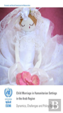 Child Marriage In Humanitarian Settings In The Arab Region