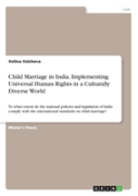 Child Marriage In India. Implementing Universal Human Rights In A Culturally Diverse World