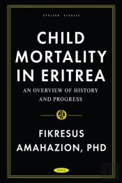 Child Mortality In Eritrea: An Overview Of History And Progress