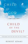 Child Of God Or Child Of The Devil?