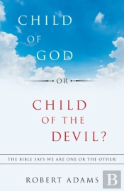 Child Of God Or Child Of The Devil?