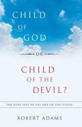 Child Of God Or Child Of The Devil?