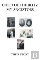 Child Of The Blitz - My Ancestors - Their Story